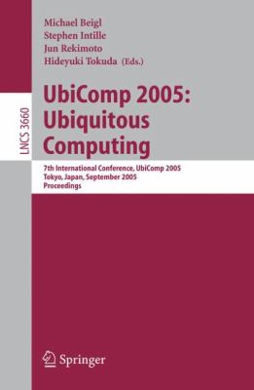 UbiComp 2005: Ubiquitous Computing : 7th International Conference