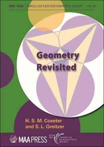 Geometry Revisited by H. S. M. Coxeter: New