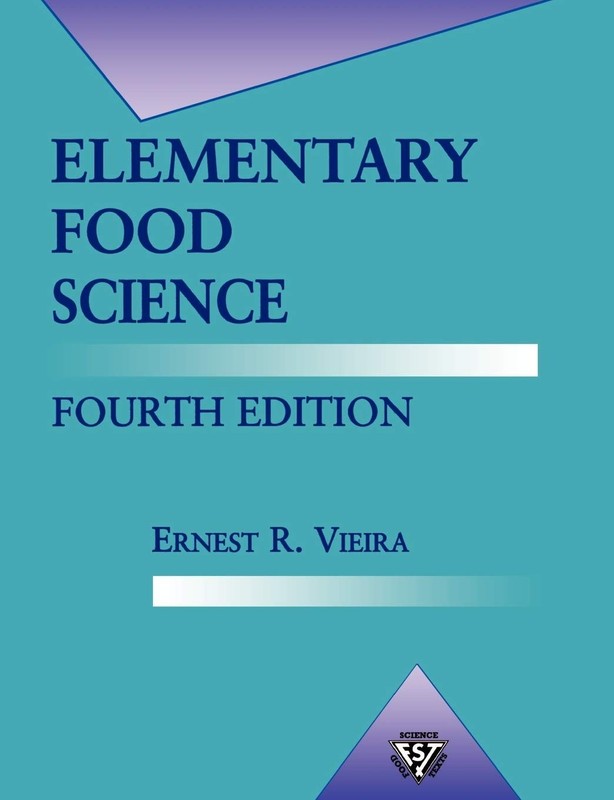Elementary Food Science (Food Science Texts Series) 4th Edition by Vieira