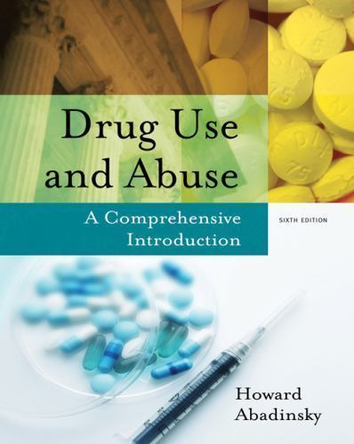 Drug Use and Abuse : A Comprehensive Introduction by Howard Abadinsky