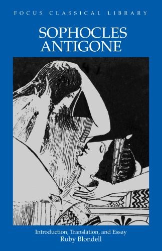 Antigone (Focus Classical Library), Sophocles,
