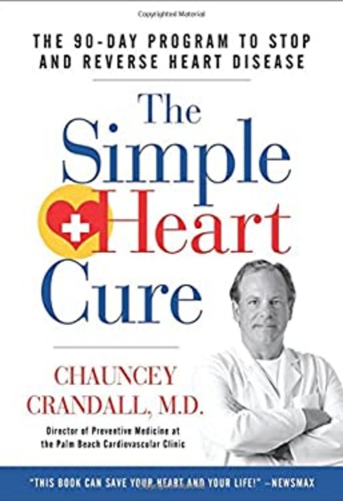The Simple Heart Cure : The 90-Day Program to Stop and Reverse He
