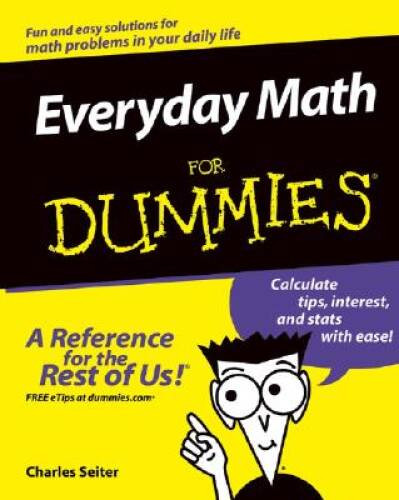 Everyday Math For Dummies – Paperback By Seiter, Charles – ACCEPTABLE