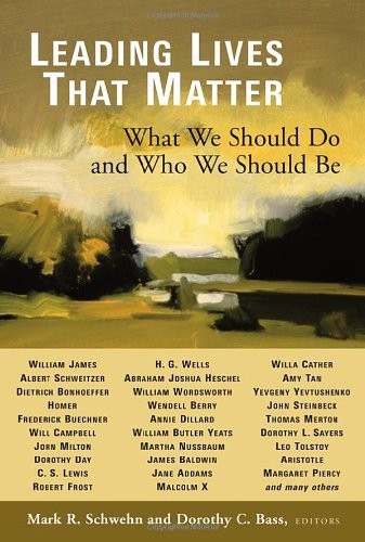 LEADING LIVES THAT MATTER: WHAT WE SHOULD DO AND WHO WE By Mark R. Mint