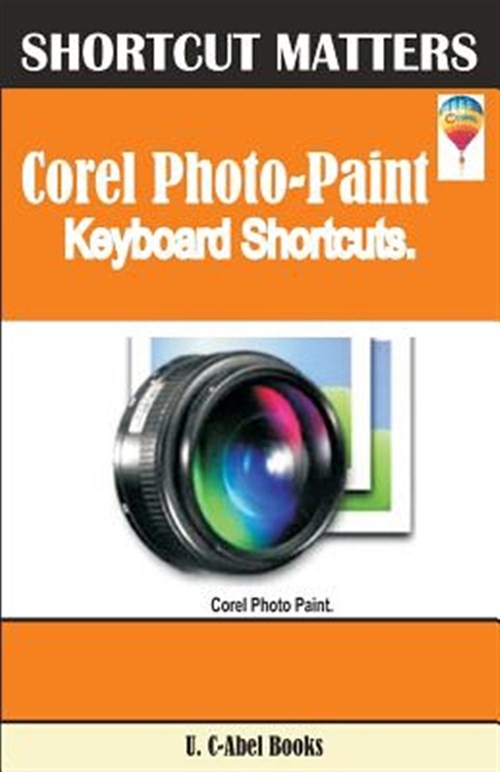 Corel Photo-paint Keybaord Shortcuts, Paperback by U. C. Abel Books (COR), Br…