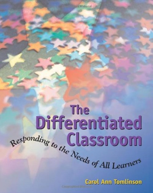 The Differentiated Classroom : Responding to the Needs of All Lea