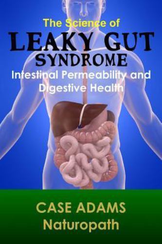 The Science of Leaky Gut Syndrome: Intestinal Permeability and Digestive Heal…