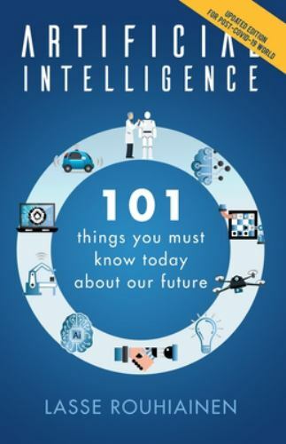 Artificial Intelligence : 101 Things You Must Know Today About Our Future, Pa…