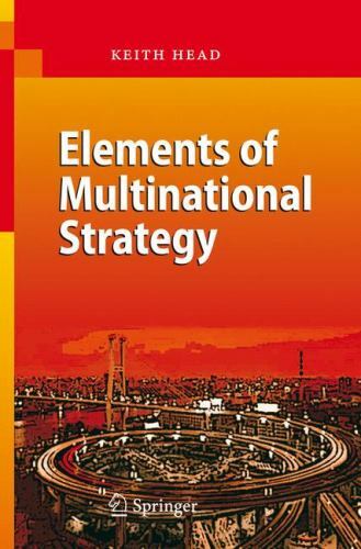 Elements of Multinational Strategy – Head, Keith