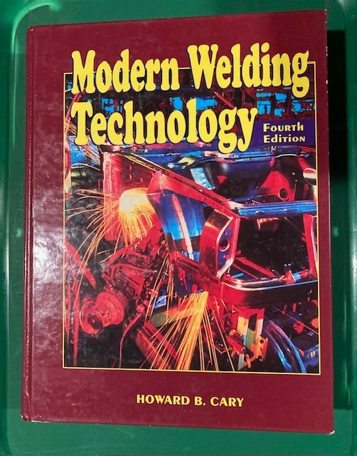 Modern Welding Technology Fourth Edition Hardcover by Howard B. Cary 1998