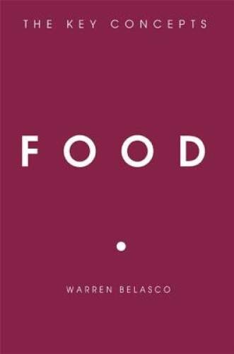 Food: The Key Concepts – Paperback By Belasco, Warren – VERY GOOD