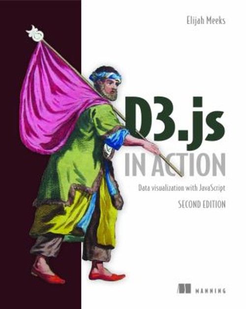 D3. js in Action : Data Visualization with JavaScript Paperback E