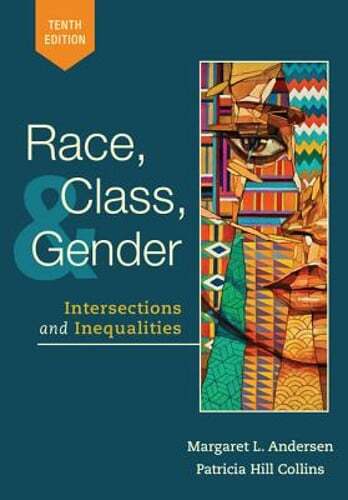 Race, Class, and Gender: Intersections and Inequalities by Margaret Andersen