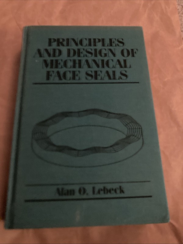 Principles and Design of Mechanical Face Seals by Alan O. Lebeck (English) Hardc