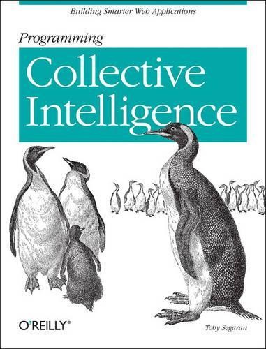 Toby Segaran Programming Collective Intelligence (Paperback) O’Reilly Ser.