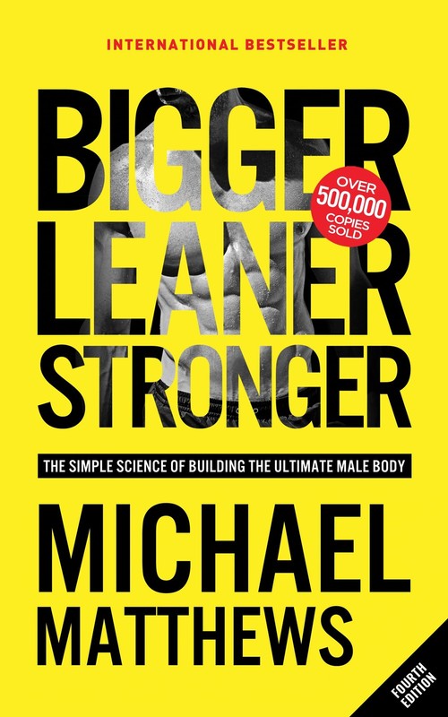 Bigger Leaner Stronger: The Simple Science of Building the Ultimate Male Bod…