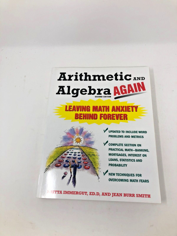 Arithmetic and Algebra Again: Leaving Math Anxiety Behind Forever 2nd Edition