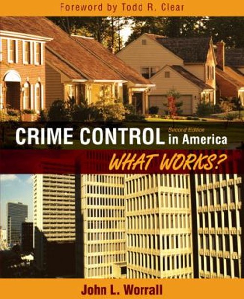 Crime Control in America : What Works? Perfect John L. Worrall