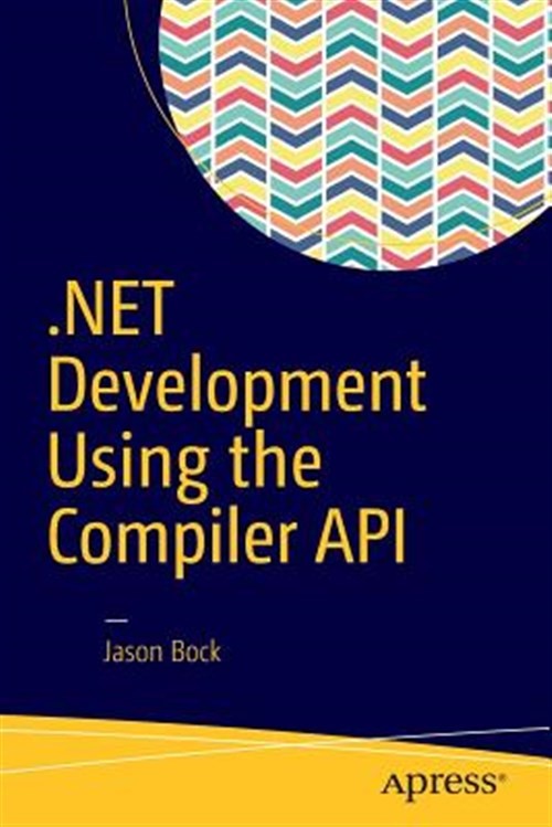Net Development Using the Compiler Api, Paperback by Bock, Jason, Like New Us…