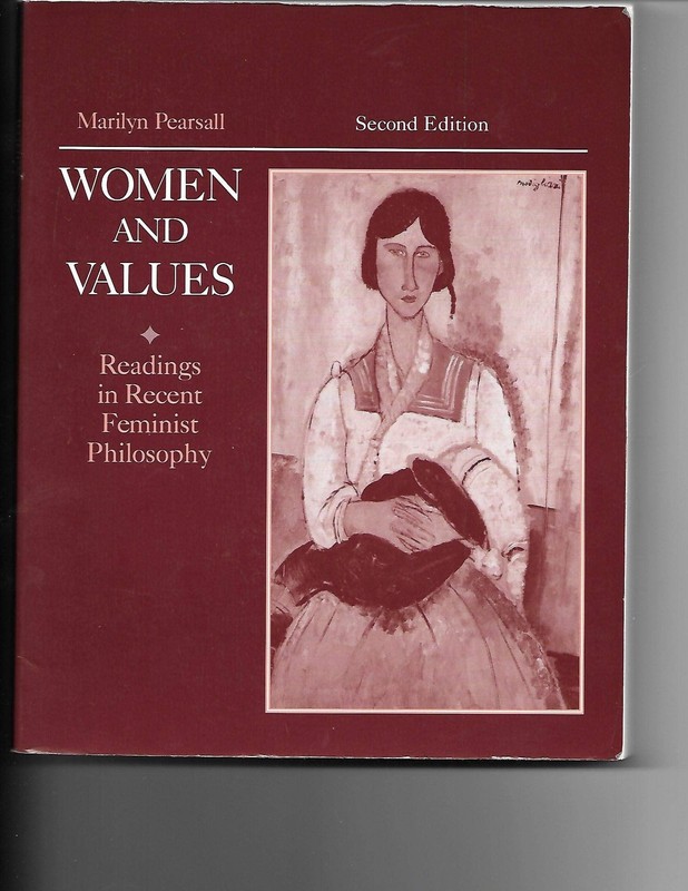 Women and Values: Readings in Recent Feminist Philosophy