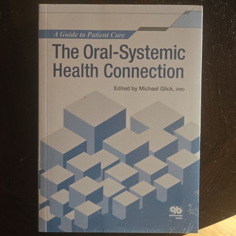 Oral-Systemic Health Connection : A Guide to Patient Care by Michael Glick…