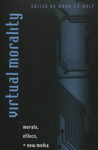 Virtual Morality: Morals, Ethics, and New Media (Digital Formations) by , Good B