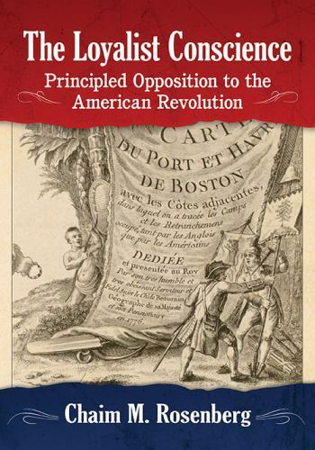 Loyalist Conscience : Principled Opposition to the American Revolution, Paper…