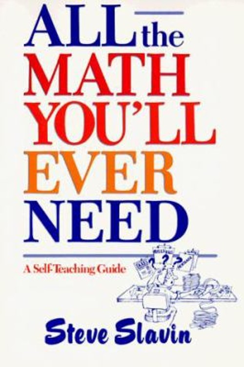 All the Math You’ll Ever Need Paperback Steven L. Slavin