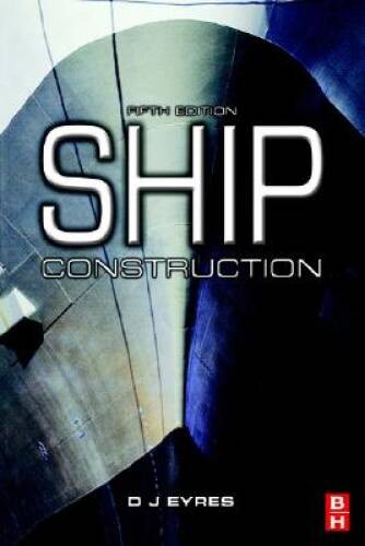 Ship Construction, Fifth Edition – Paperback By Eyres, D J – GOOD