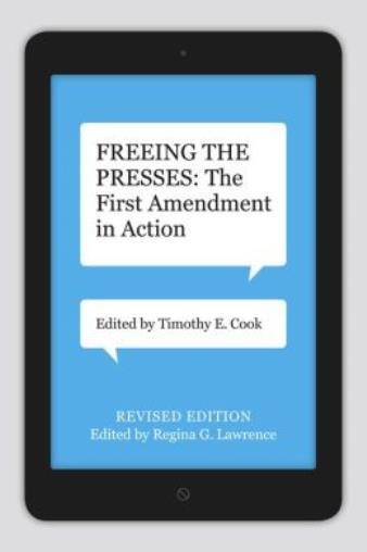 Freeing The Presses: The First Amendment In Action