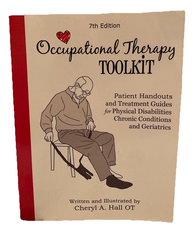 Occupational Therapy Toolkit, 7th Ed. by Cheryl A. Hall (SC 2018) – GOOD
