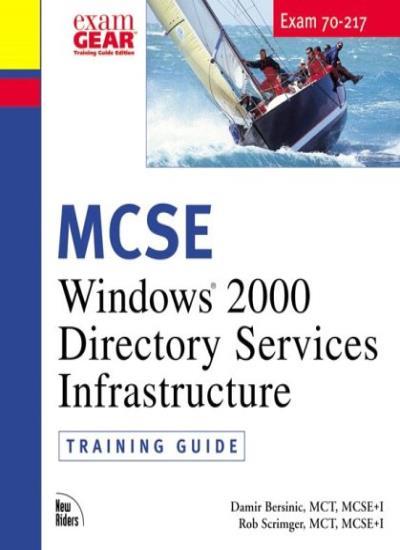 MCSE Training Guide (70-217): Installing and Administering a Wi