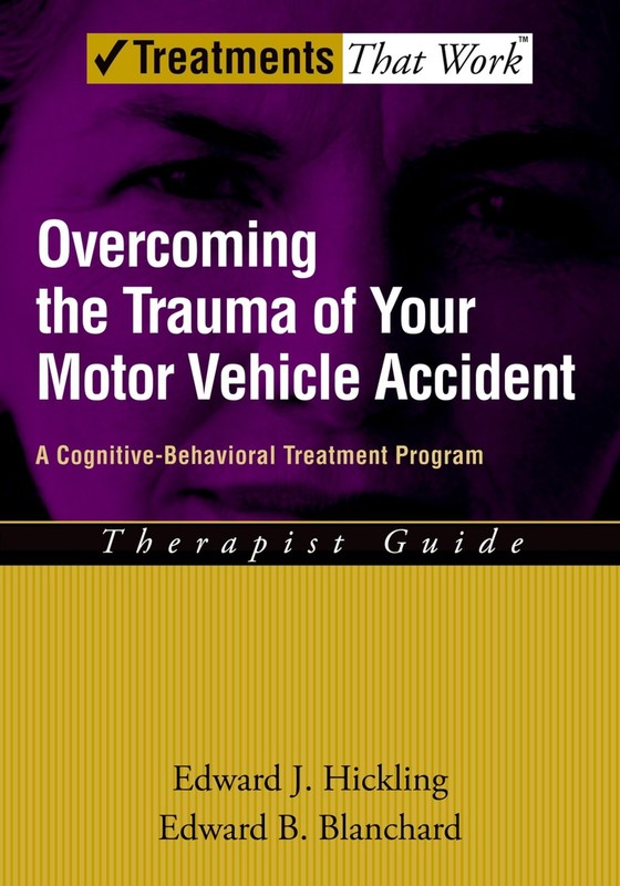 OVERCOMING THE TRAUMA OF YOUR MOTOR VEHICLE ACCIDENT: A COGN… Edward B. Blanch