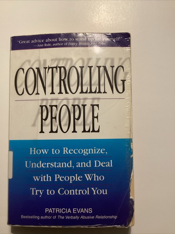 Controlling People : How to Recognize, Understand, and Deal with People Who Try