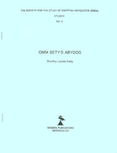 OMM SETY’S ABYDOS (SOCIETY FOR THE STUDY OF EGYPTIAN By Dorothy Louise Eady NEW