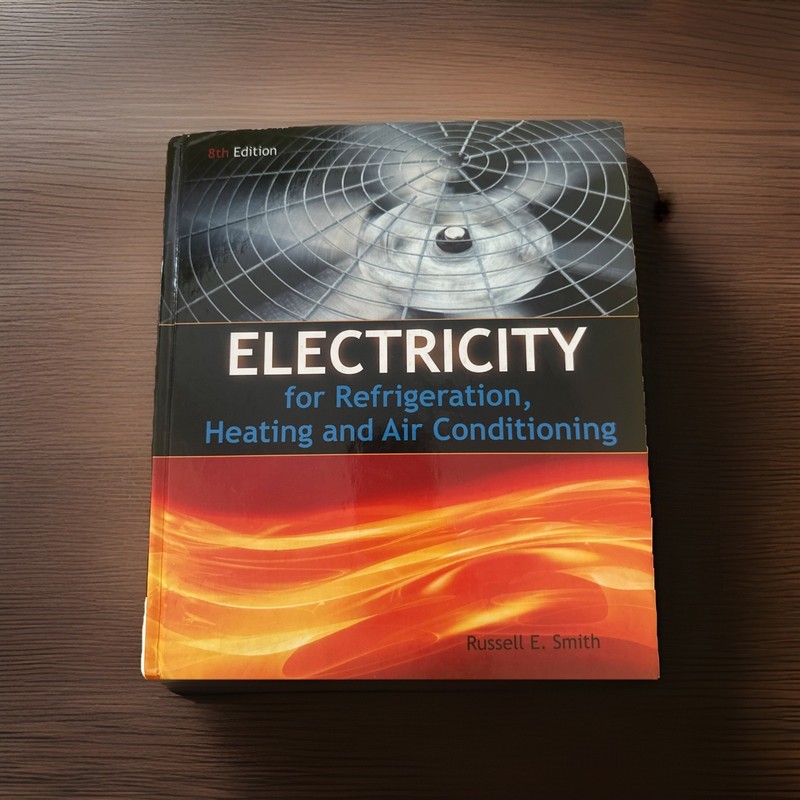 Electricity for Refrigeration, Heating, and Air Conditioning by Russell E. Smith