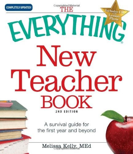 The Everything New Teacher Book: A Survival Guide for the First Year and Bey…