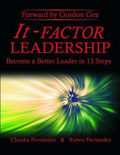 It-Factor Leadership by Dr. Claudia Fernandez; Ruben Fernandez J.D.