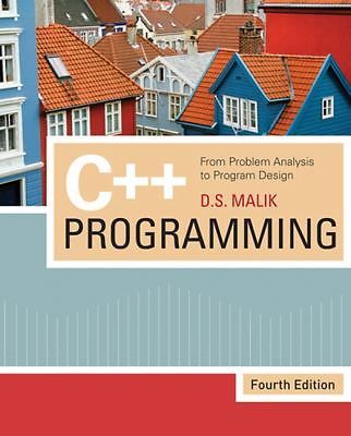 C++ Programming: From Problem Analysis to Program Design by D. S. Malik