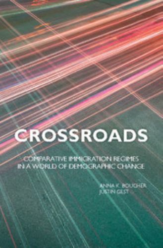 Crossroads: Comparative Immigration Regimes in a World of Demographic Change, Bo