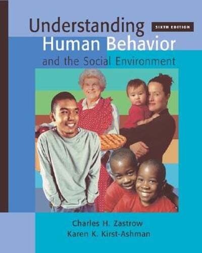 Understanding Human Behavior and the Social Environment by Charles H Zastrow
