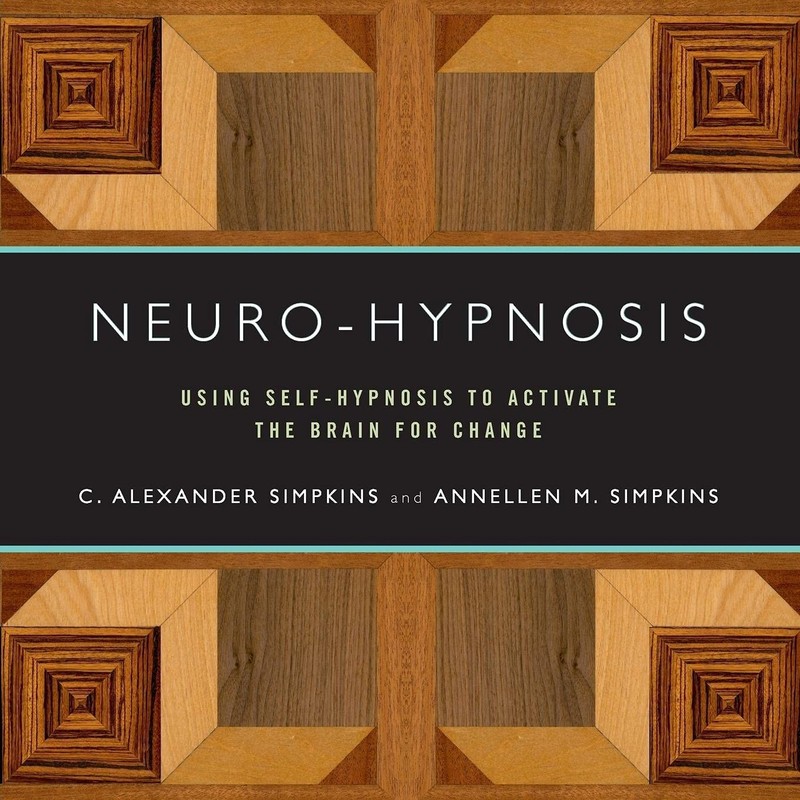 Neuro-Hypnosis: Using Self-Hypnosis to Activate the Brain for Change (Norton…