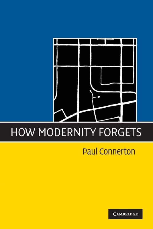 How Modernity Forgets by Paul Connerton