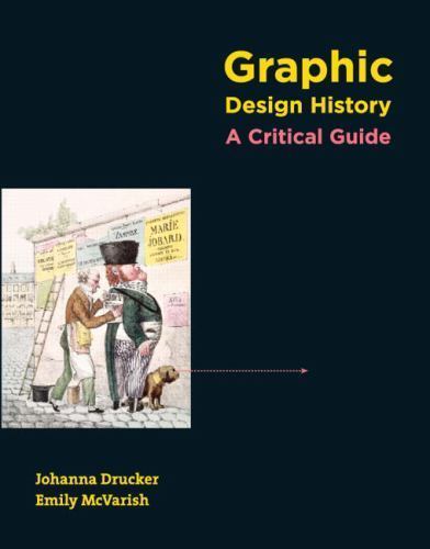 Graphic Design History: A Critical Guide by Johanna Drucker; Emily McVarish