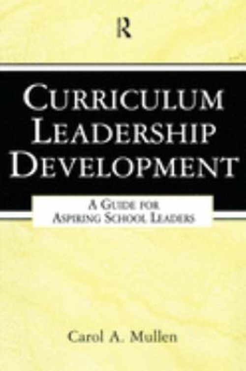 Curriculum Leadership Development : A Guide for Aspiring School L