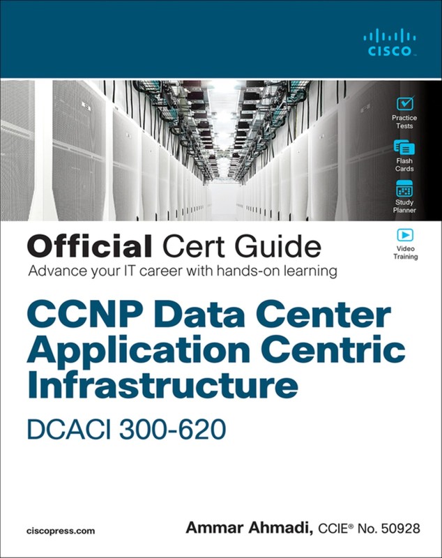 CCNP Data Center Application Centric Infrastructure 300-620 DCACI Official C…