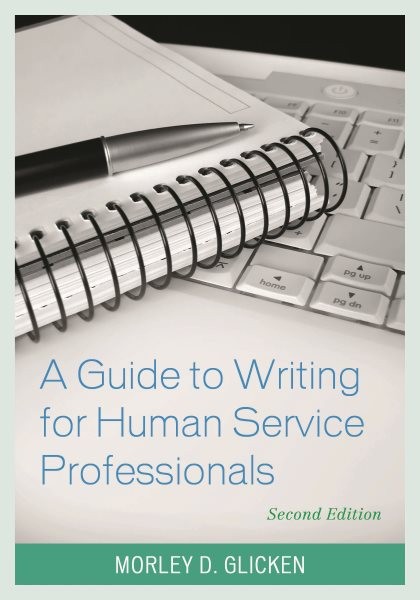 Guide to Writing for Human Service Professionals, Paperback by Glicken, Morle…