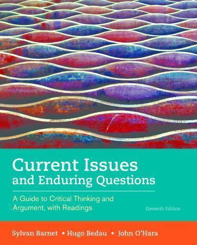 Current Issues and Enduring Questions: A Guide to Critical Thinking and…