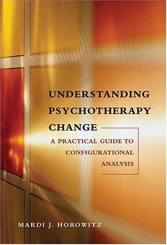 Understanding Psychotherapy Change: A Practical Guide To Configurational Ana…