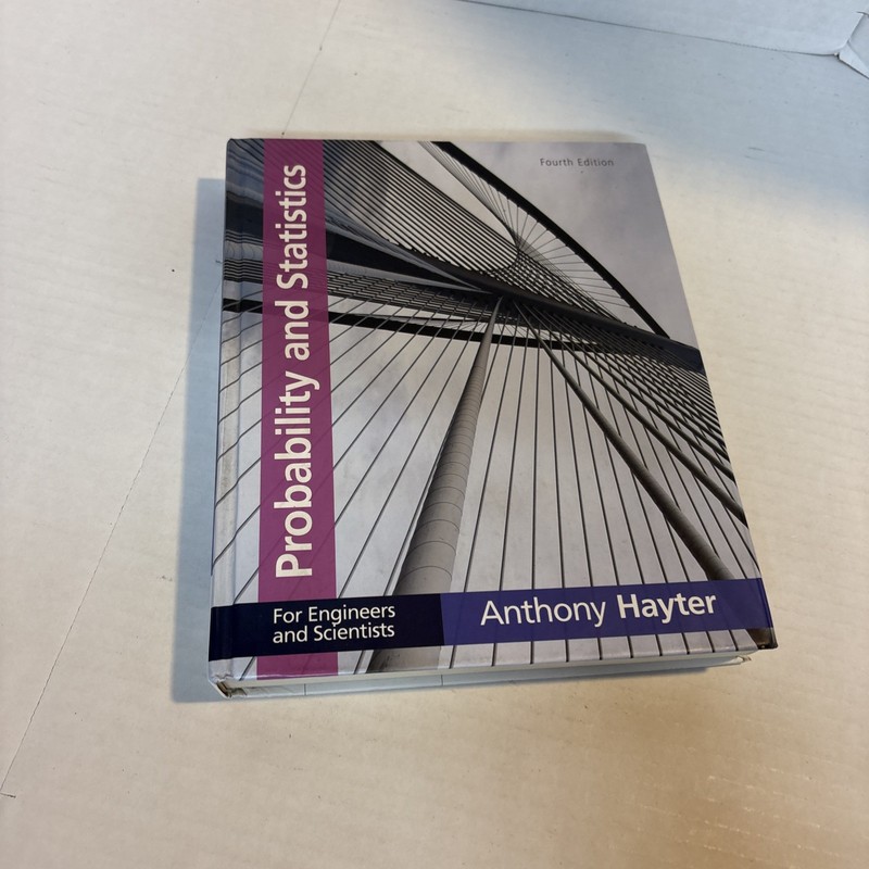 Probability and Statistics for Engineers and Scientists by Anthony J. Hayter